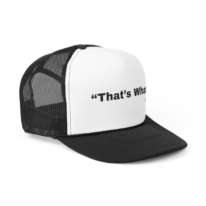 That's What She Said Trucker Cap