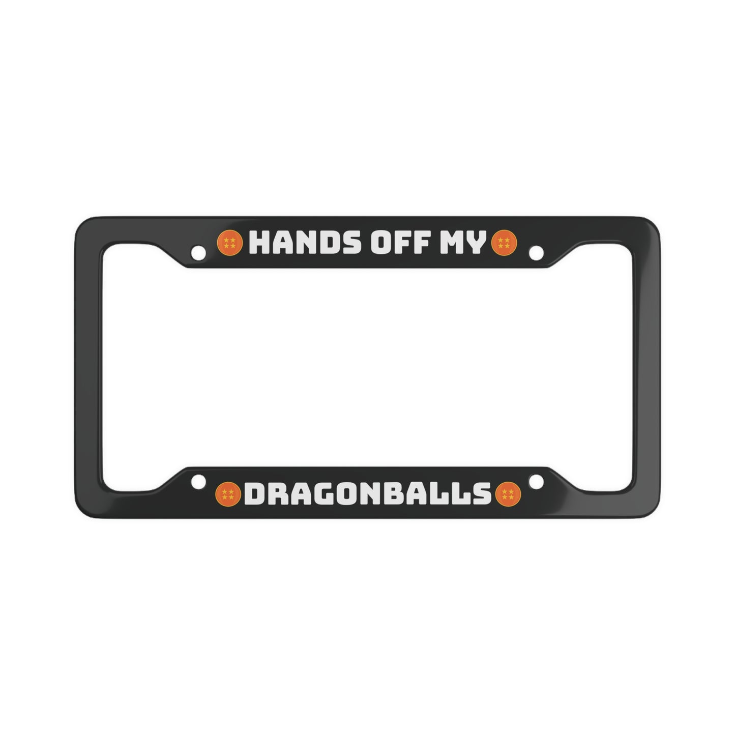 Hands off my dragonballs Aluminum License Plate Frame