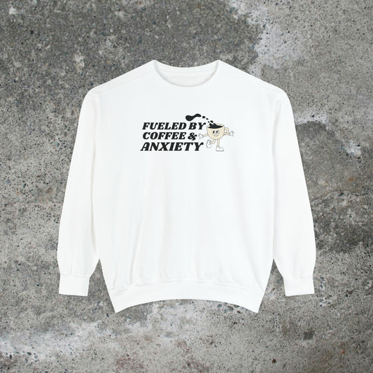 Fueled By Coffee & Anxiety Heavy Sweatshirt Unisex