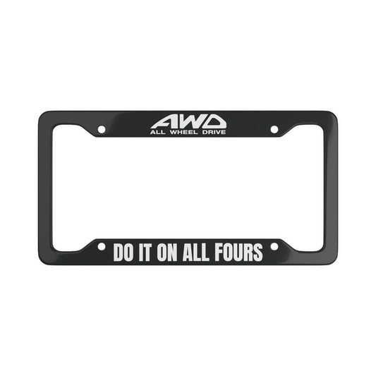 AWD Do It On All Fours Aluminum License Plate Frame